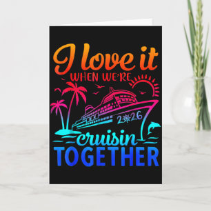 Family Cruise 2026 I Love It When We're Cruisin' T Card