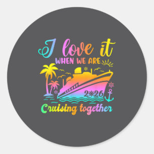 Family Cruise 2026 I Love It When We're Cruisin' T Classic Round Sticker