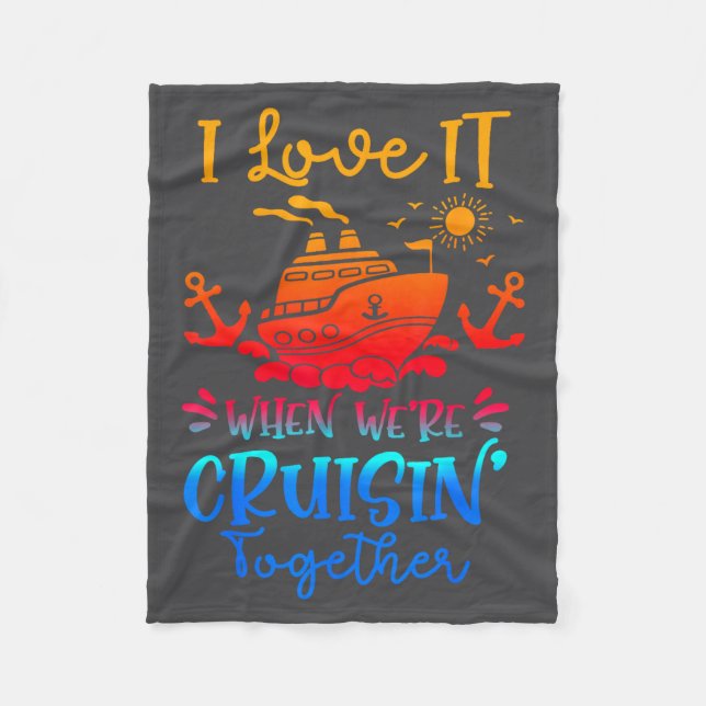 Family Cruise 2026 I Love It When We're Cruisin' T Fleece Blanket (Front)