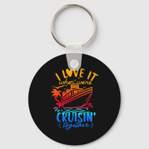 Family Cruise 2026 I Love It When We're Cruisin' T Key Ring
