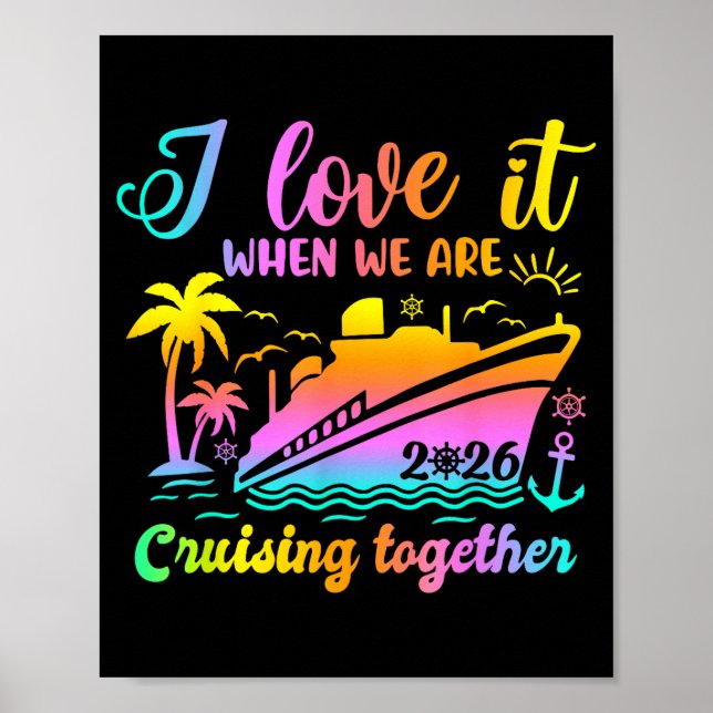 Family Cruise 2026 I Love It When We're Cruisin' T Poster (Front)