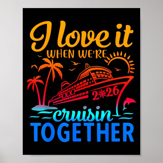 Family Cruise 2026 I Love It When We're Cruisin' T Poster (Front)