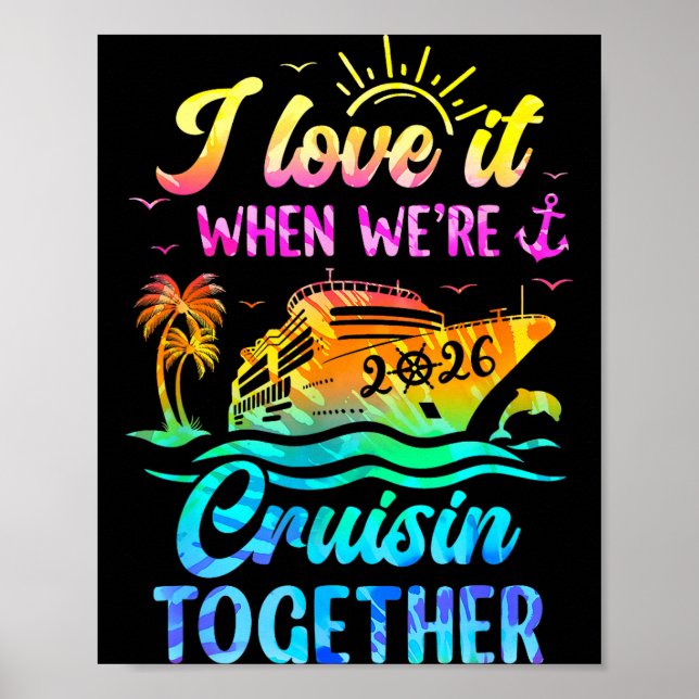 Family Cruise 2026 I Love It When We're Cruisin' T Poster (Front)
