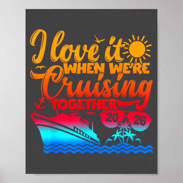 Family Cruise 2026 I Love It When We're Cruisin' T Poster (Front)