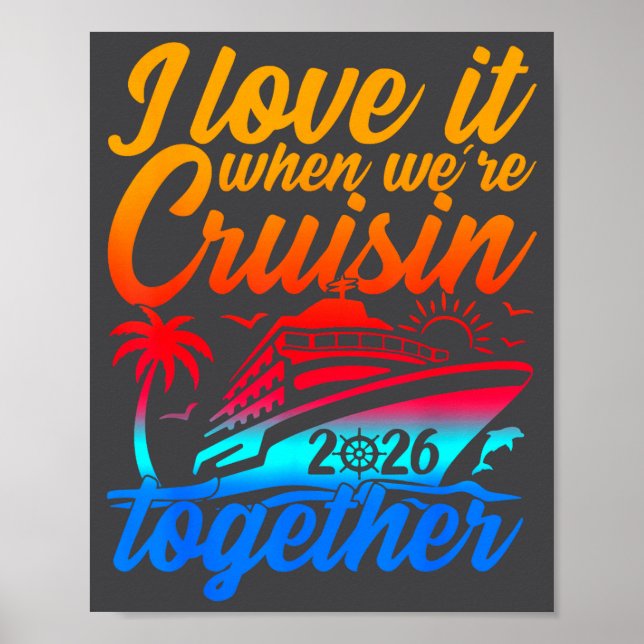 Family Cruise 2026 I Love It When We're Cruisin' T Poster (Front)
