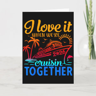 Family Cruise 2026 I Love It When Were Cruisin Tog Card