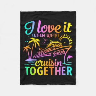 Family Cruise 2026 I Love It When Were Cruisin Tog Fleece Blanket