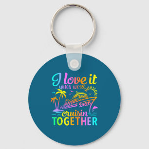 Family Cruise 2026 I Love It When Were Cruisin Tog Key Ring