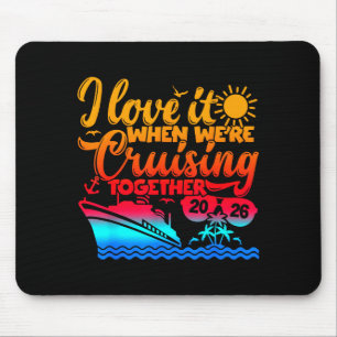 Family Cruise 2026 I Love It When Were Cruisin Tog Mouse Mat