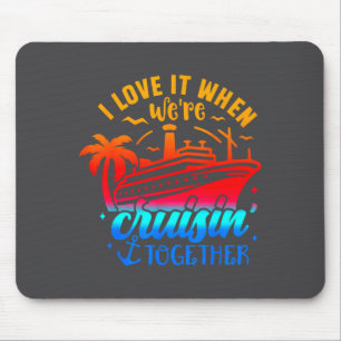 Family Cruise 2026 I Love It When Were Cruisin Tog Mouse Mat