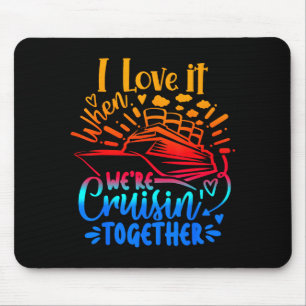 Family Cruise 2026 I Love It When Were Cruisin Tog Mouse Mat