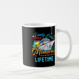 Family Cruise 2026 Making Memories For A Lifetime  Coffee Mug