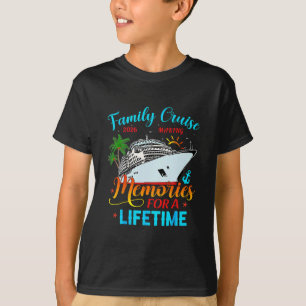 Family Cruise 2026 Making Memories For A Lifetime T-Shirt