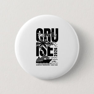 Family Cruise 2026 Making Memories Together Cruisi 6 Cm Round Badge