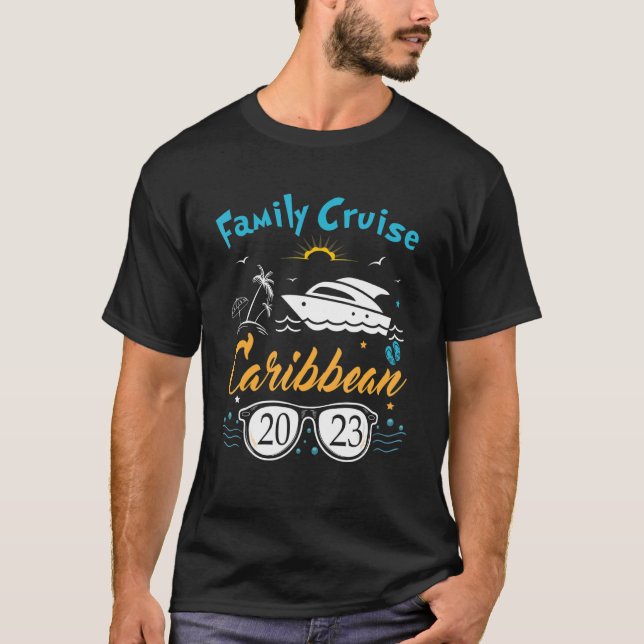 Family Cruise Caribbean 2023 Caribbean Vacay Cruis T-Shirt (Front)