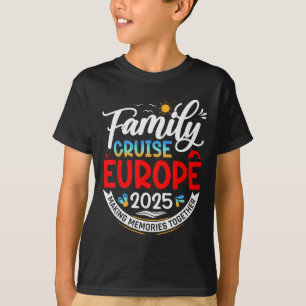 Family Cruise Europe 2025 Europe Family Vacation 2 T-Shirt