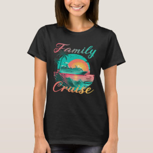 Family Cruise for a Cruising Fans T-Shirt