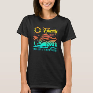 Family Cruise I Love It When We're Cruisin Togethe T-Shirt