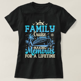 Family Cruise Making Memories For A Lifetime Funny T-Shirt