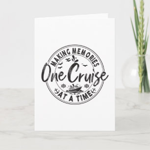 Family Cruise Making Memories One Cruise At A Time Card