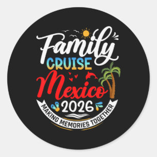 Family Cruise Mexico 2026 Summer Matching Vacation Classic Round Sticker