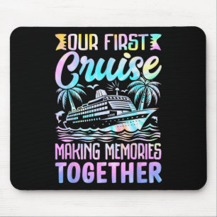 Family Cruise - Our First Cruise Making Memories T Mouse Mat