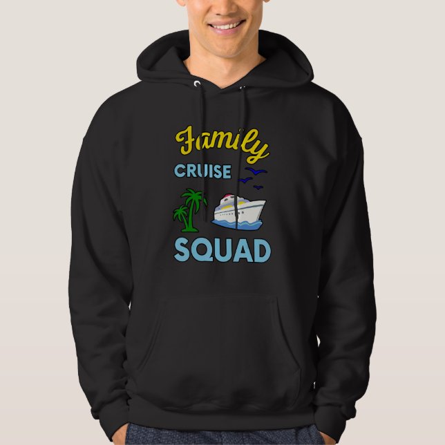 Family Cruise Squad Ship Boat Vacation Summer Vaca Hoodie (Front)