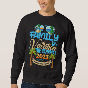 Family Cruise The Bahamas 2023 Summer Matching Vac Sweatshirt
