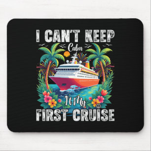 Family Cruise Trip I Can't Keep Calm It's My First Mouse Mat