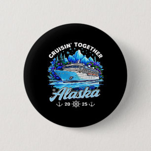 Family Cruise Vacation 2025 Cruising Together Alas 6 Cm Round Badge