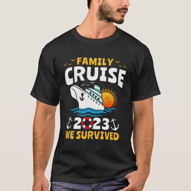 Family Cruising 2023 I Survived Ship Cruise T-Shirt (Front)