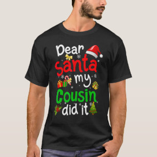 Family  Dear Santa My Cousin Did It Christmas Paja T-Shirt