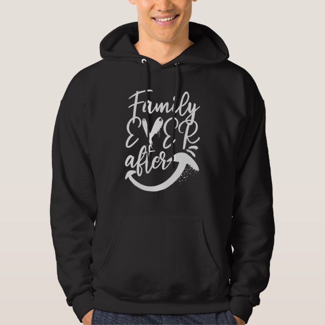 Family Ever After Adoption Foster Care Of Adoption Hoodie (Front)