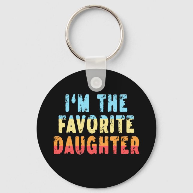 Family Favorites Gifts & more I'm The Favorite Dau Key Ring (Front)