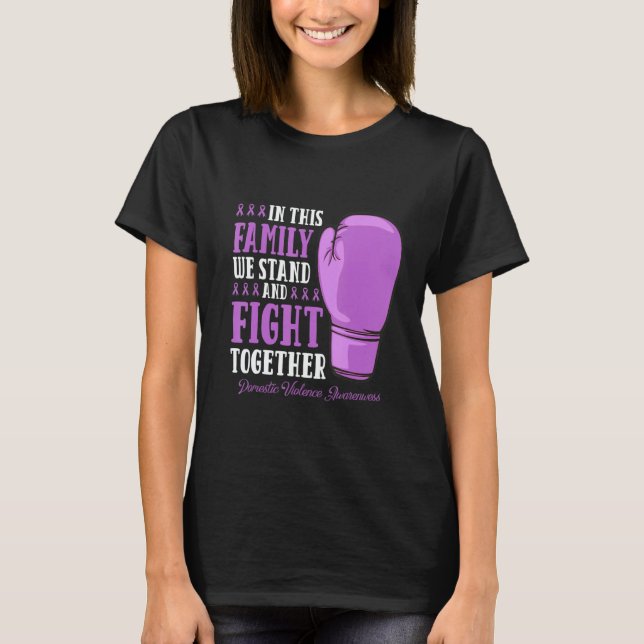 Family Fight Supporter Pul Domestic Violence Aware T-Shirt (Front)