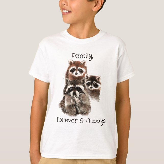 Family Forever & Always Racoon Animal Nature T-Shirt (Front)