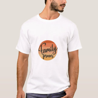 Family Forever T-Shirt