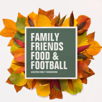 Family friends food & football green Thanksgiving