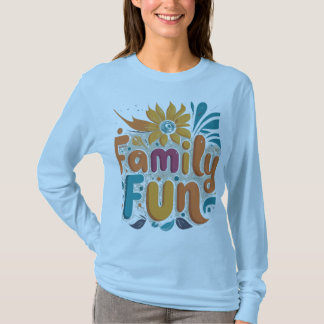 Family Fun T-Shirt