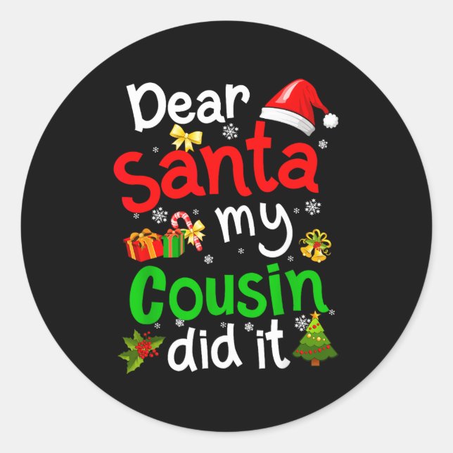 Family Funny Dear Santa My Cousin Did It Christmas Classic Round Sticker (Front)