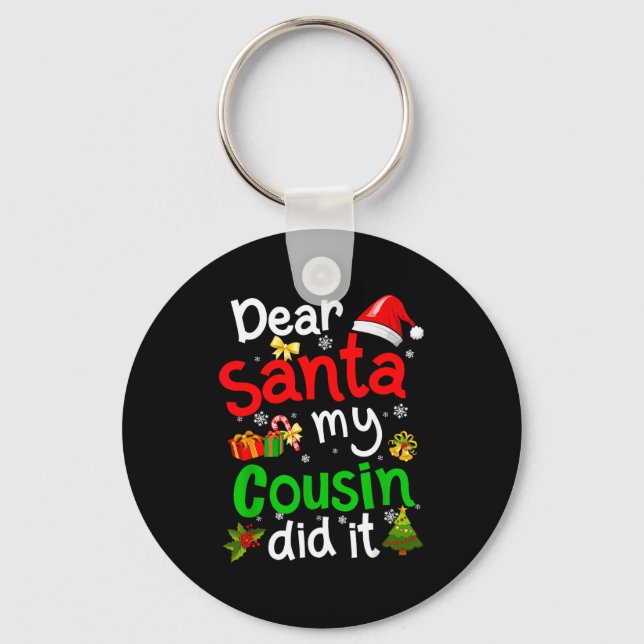Family Funny Dear Santa My Cousin Did It Christmas Key Ring (Front)