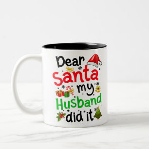 Family Funny Dear Santa My Husband Did It Christma Two-Tone Coffee Mug