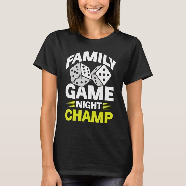 Family Game Night Champ 1 T-Shirt (Front)