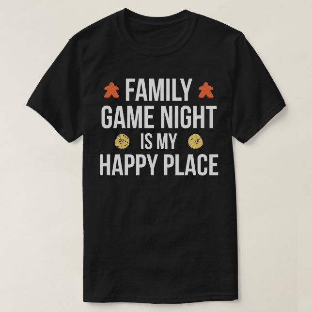 Family Game Night is My Happy Place Funny Board Ga T-Shirt (Design Front)