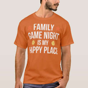 Family Game Night is My Happy Place Funny Board Ga T-Shirt