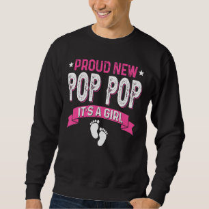Family Gender Reveal Proud New Pop Pop It's A Girl Sweatshirt