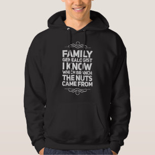 Family Genealogist I Know Which Branch The Nuts Ca Hoodie