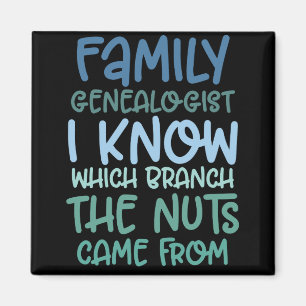 Family Genealogist I Know Which Branch The Nuts Magnet