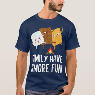 FAMILY HAVE SMORE FUN  T-Shirt