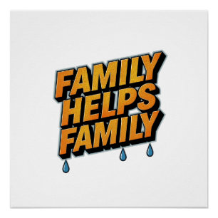 Family Helps Family Poster